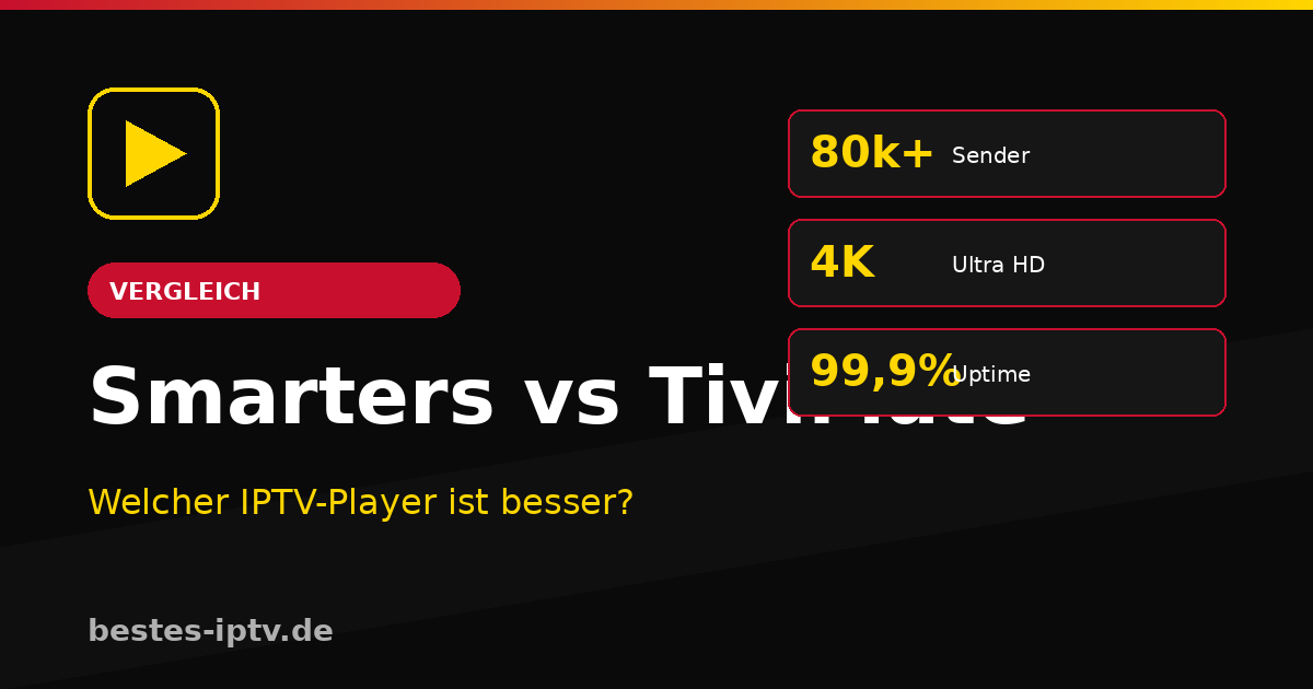 IPTV Smarters Pro vs TiviMate — Direktvergleich der beiden beliebtesten IPTV-Player 2026 IPTV Smarters Pro vs TiviMate — Direktvergleich der beiden beliebtesten IPTV-Player 2026